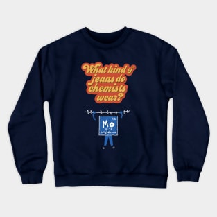 What Kind of Jeans Do Chemists Wear? (Molybdenum) Crewneck Sweatshirt